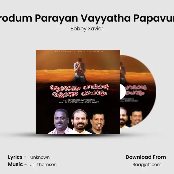 Arodum Parayan Vayyatha Papavum - Bobby Xavier album cover 