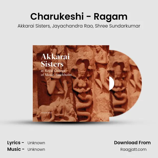 Charukeshi - Ragam - Akkarai Sisters album cover 