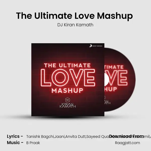 The Ultimate Love Mashup (DJ Kiran Kamath) - DJ Kiran Kamath album cover 