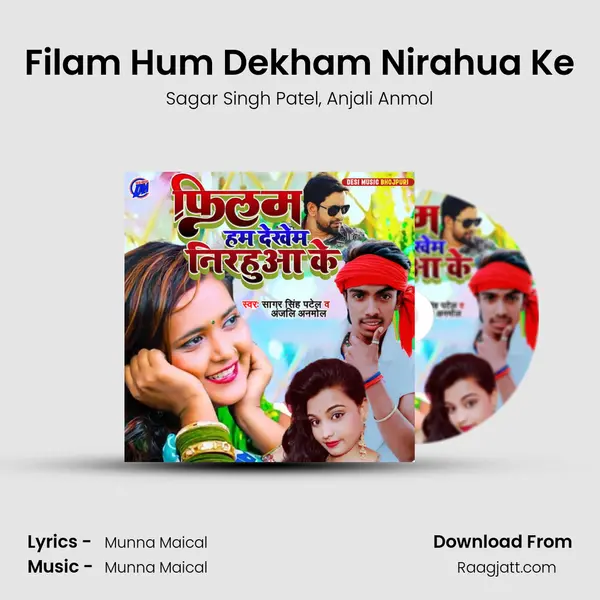 Filam Hum Dekham Nirahua Ke - Sagar Singh Patel album cover 