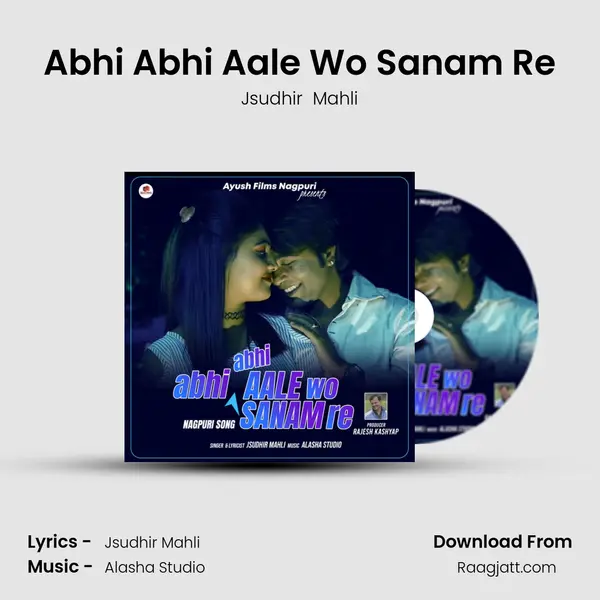 Abhi Abhi Aale Wo Sanam Re - Jsudhir  Mahli mp3 song