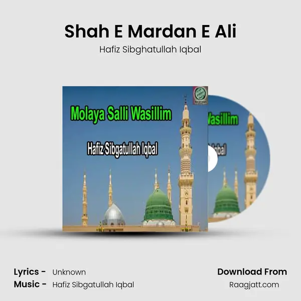 Shah E Mardan E Ali - Hafiz Sibghatullah Iqbal album cover 