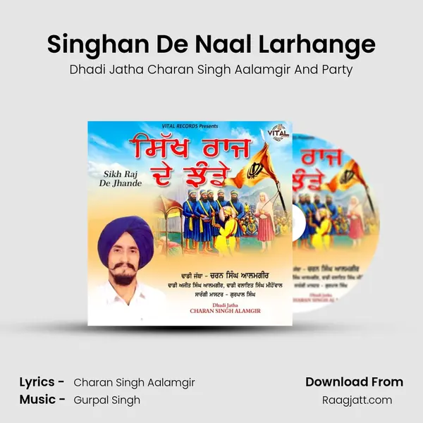 Singhan De Naal Larhange - Dhadi Jatha Charan Singh Aalamgir And Party album cover 