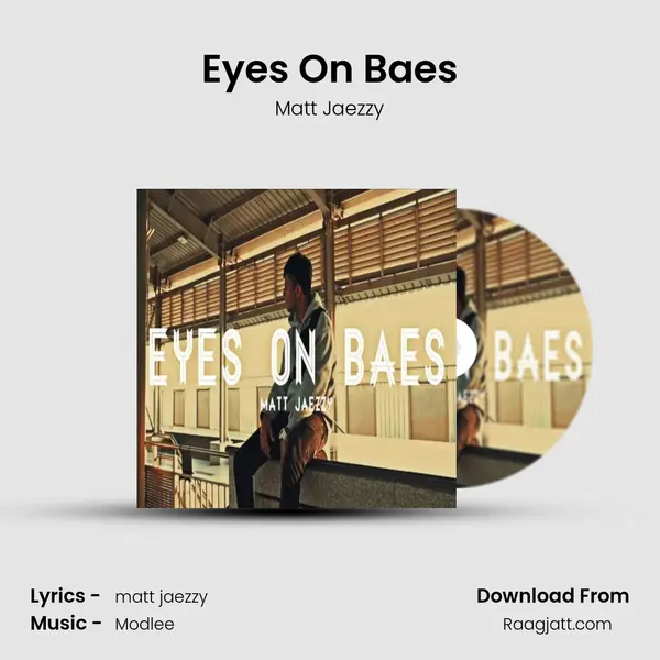 Eyes On Baes - Matt Jaezzy album cover 