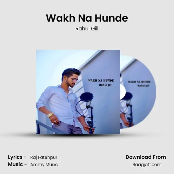 Wakh Na Hunde - Rahul Gill album cover 