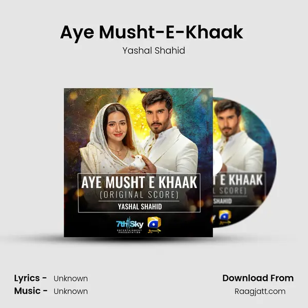 Aye Musht-E-Khaak (Original Score) - Yashal Shahid album cover 