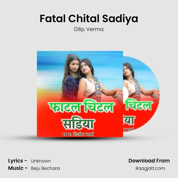 Fatal Chital Sadiya mp3 song