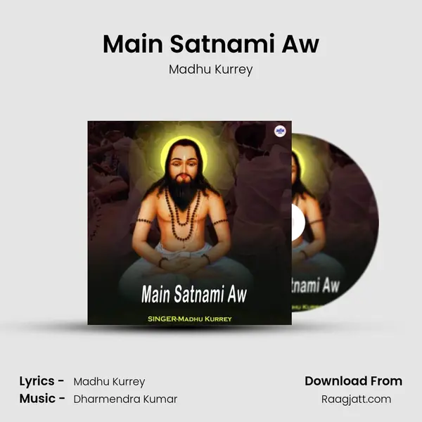 Main Satnami Aw mp3 song