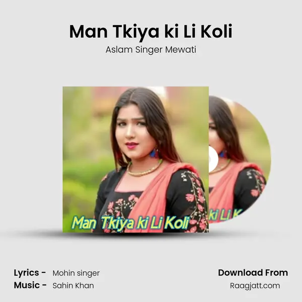 Man Tkiya ki Li Koli - Aslam Singer Mewati album cover 