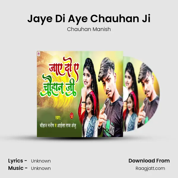 Jaye Di Aye Chauhan Ji mp3 song