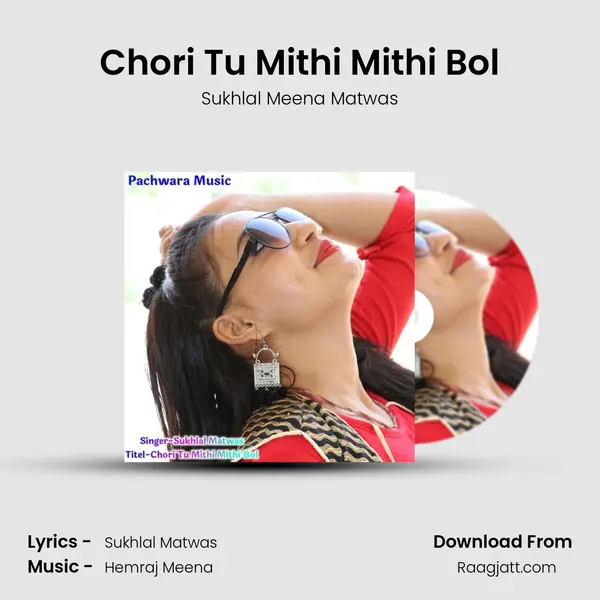 Chori Tu Mithi Mithi Bol mp3 song