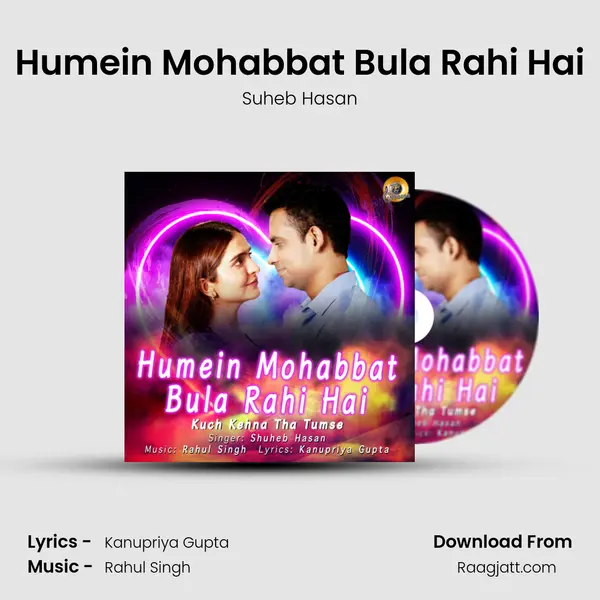 Humein Mohabbat Bula Rahi Hai - Suheb Hasan album cover 