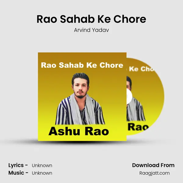 Rao Sahab Ke Chore - Arvind Yadav album cover 