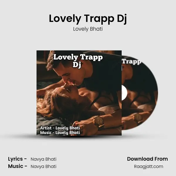 Lovely Trapp Dj - Lovely Bhati album cover 