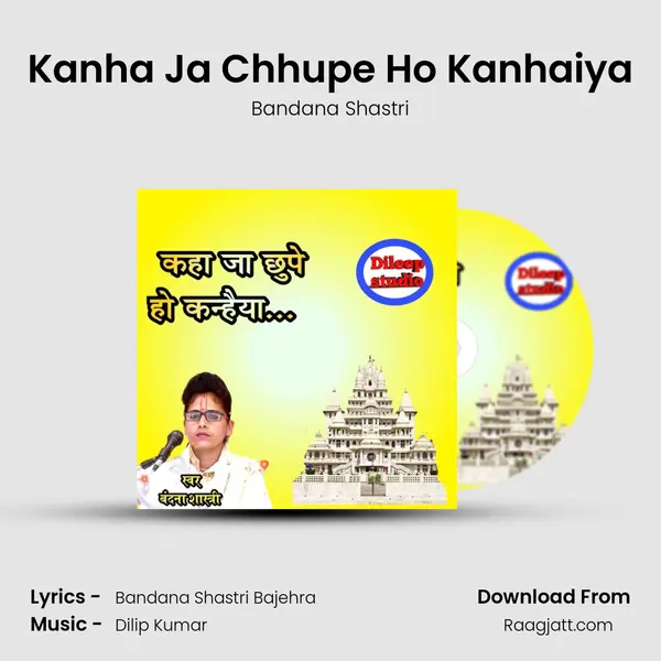 Kanha Ja Chhupe Ho Kanhaiya - Bandana Shastri album cover 