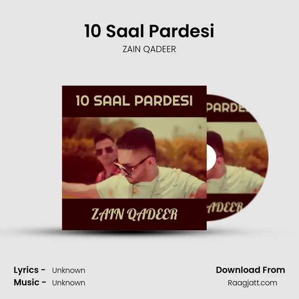 10 Saal Pardesi - ZAIN QADEER album cover 