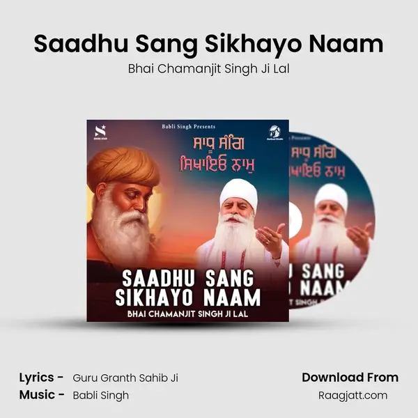 Saadhu Sang Sikhayo Naam mp3 song