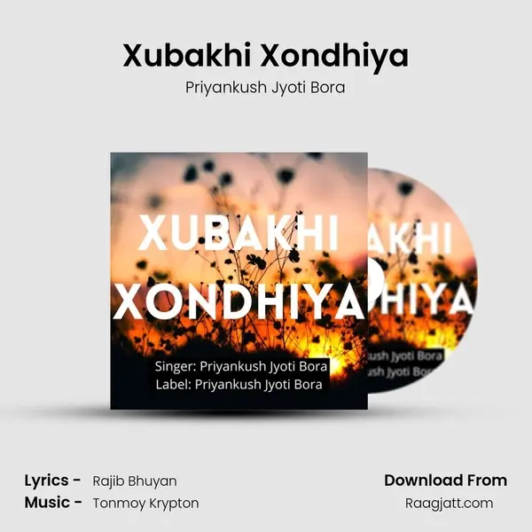 Xubakhi Xondhiya - Priyankush Jyoti Bora album cover 