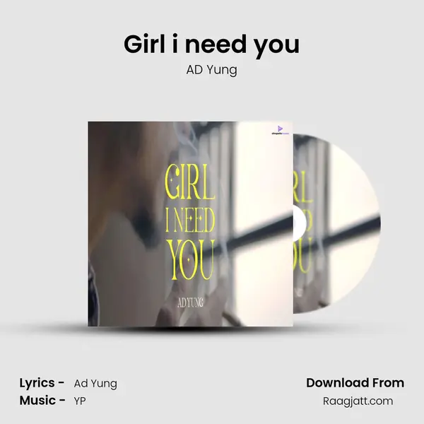 Girl i need you - AD Yung album cover 