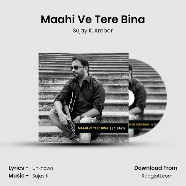 Maahi Ve Tere Bina mp3 song