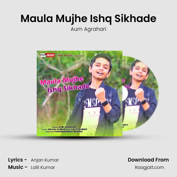 Maula Mujhe Ishq Sikhade mp3 song