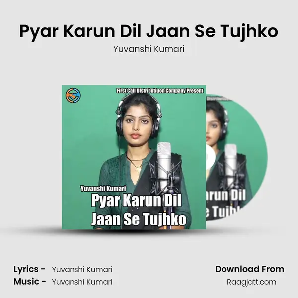 Pyar Karun Dil Jaan Se Tujhko - Yuvanshi Kumari album cover 