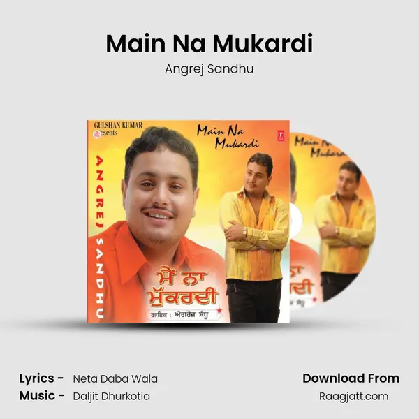 Main Na Mukardi mp3 song