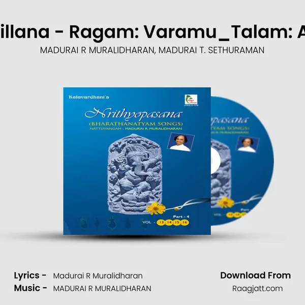 Thillana - Ragam: Varamu_Talam: Adi - MADURAI R MURALIDHARAN album cover 