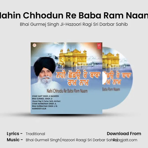 Nahin Chhodun Re Baba Ram Naam - Bhai Gurmej Singh Ji-Hazoori Ragi Sri Darbar Sahib album cover 