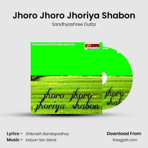 Jhoro Jhoro Jhoriya Shabon - Sandhyashree Dutta album cover 