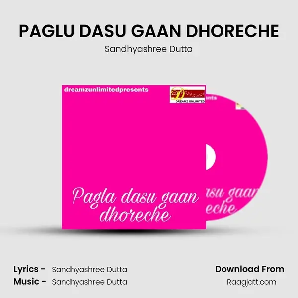 PAGLU DASU GAAN DHORECHE mp3 song