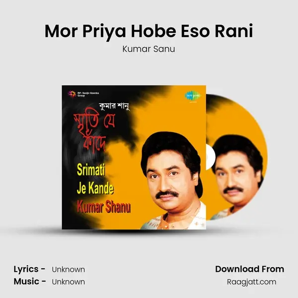 Mor Priya Hobe Eso Rani - Kumar Sanu album cover 