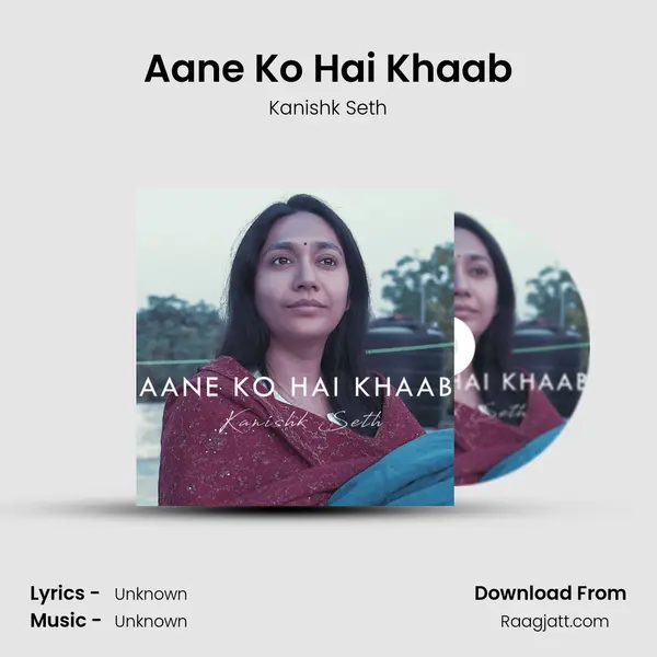 Aane Ko Hai Khaab - Kanishk Seth album cover 