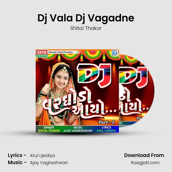 Dj Vala Dj Vagadne - Shital Thakor album cover 