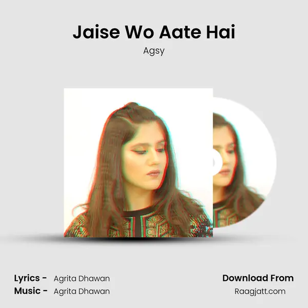 Jaise Wo Aate Hai - Agsy album cover 