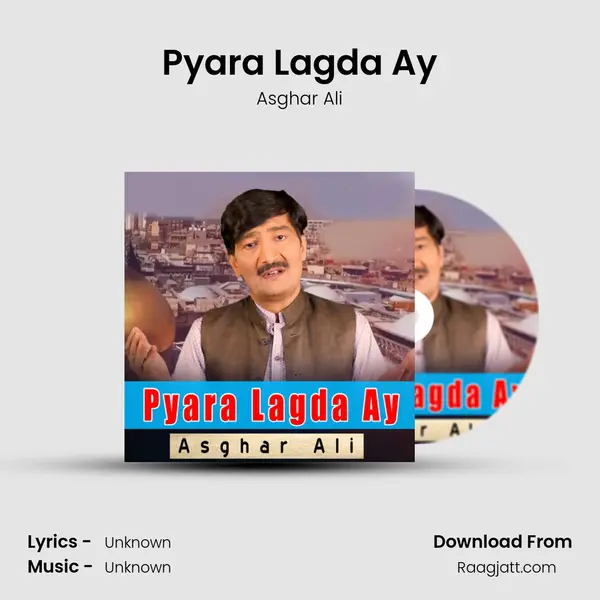 Pyara Lagda Ay - Asghar Ali album cover 