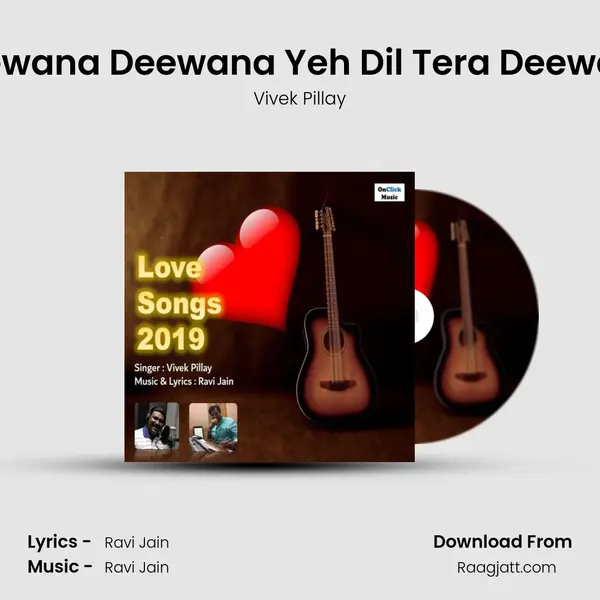 Deewana Deewana Yeh Dil Tera Deewana mp3 song