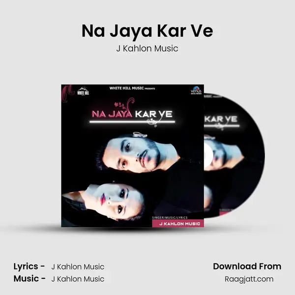 Na Jaya Kar Ve - J Kahlon Music album cover 