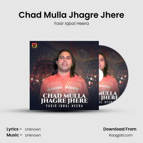 Chad Mulla Jhagre Jhere mp3 song