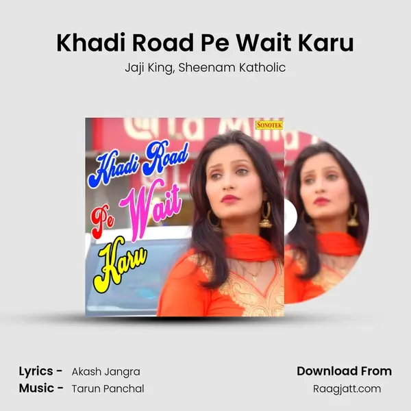 Khadi Road Pe Wait Karu - Jaji King album cover 