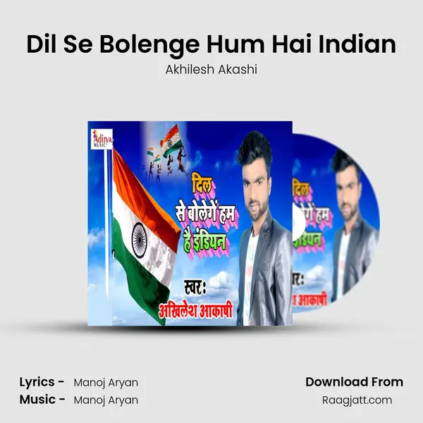 Dil Se Bolenge Hum Hai Indian - Akhilesh Akashi album cover 