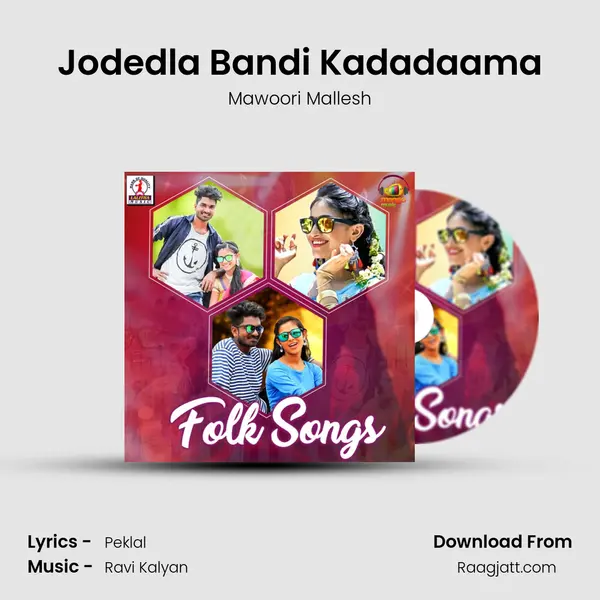 Jodedla Bandi Kadadaama - Mawoori Mallesh album cover 