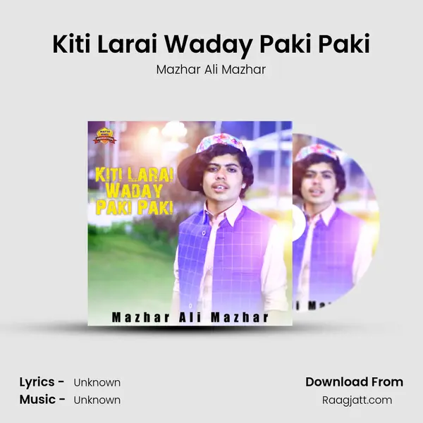 Kiti Larai Waday Paki Paki - Mazhar Ali Mazhar album cover 