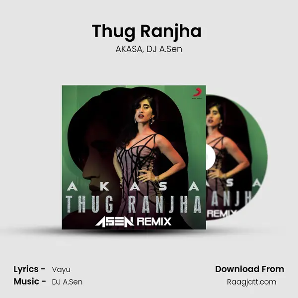 Thug Ranjha (DJ A.Sen Remix) mp3 song