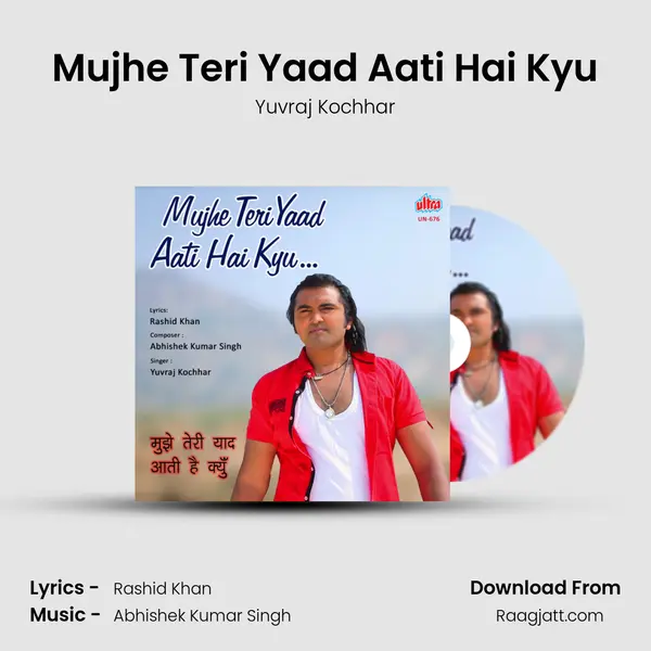 Mujhe Teri Yaad Aati Hai Kyu - Yuvraj Kochhar album cover 