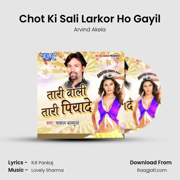 Chot Ki Sali Larkor Ho Gayil - Arvind Akela album cover 