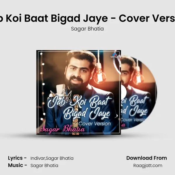 Jab Koi Baat Bigad Jaye - Cover Version - Sagar Bhatia album cover 