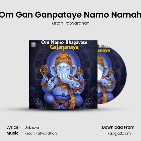 Om Gan Ganpataye Namo Namah - Ketan Patwardhan album cover 