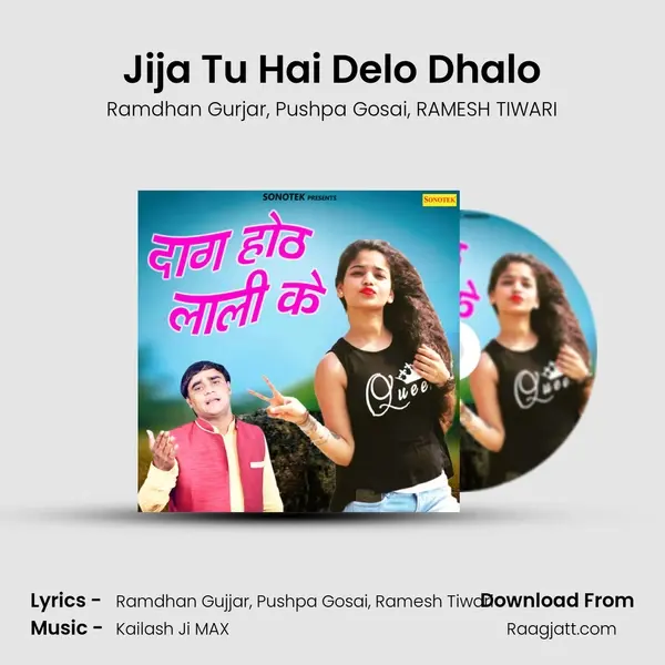 Jija Tu Hai Delo Dhalo mp3 song