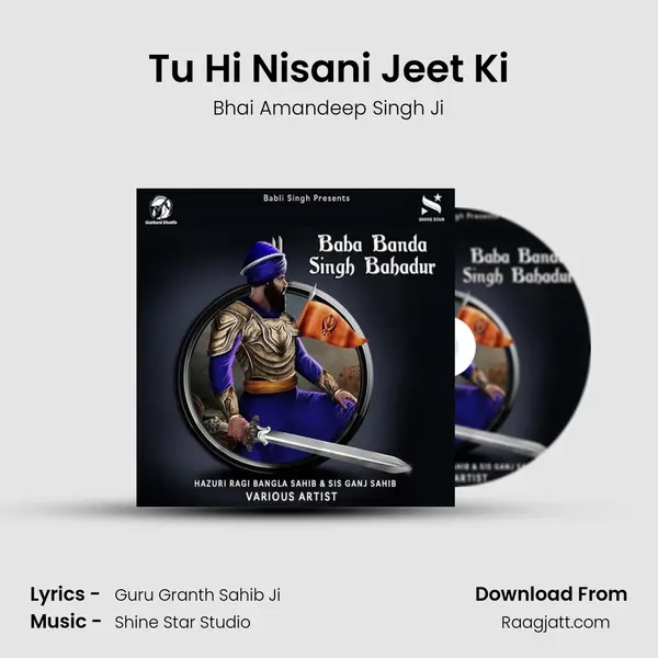 Tu Hi Nisani Jeet Ki - Bhai Amandeep Singh Ji album cover 